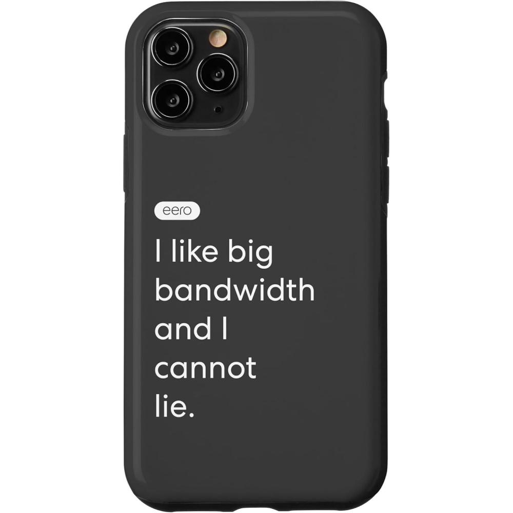 image:imageiPhone 15 eero Essentials I like big bandwidth and I cannot lie CaseiPhone 11 Pro