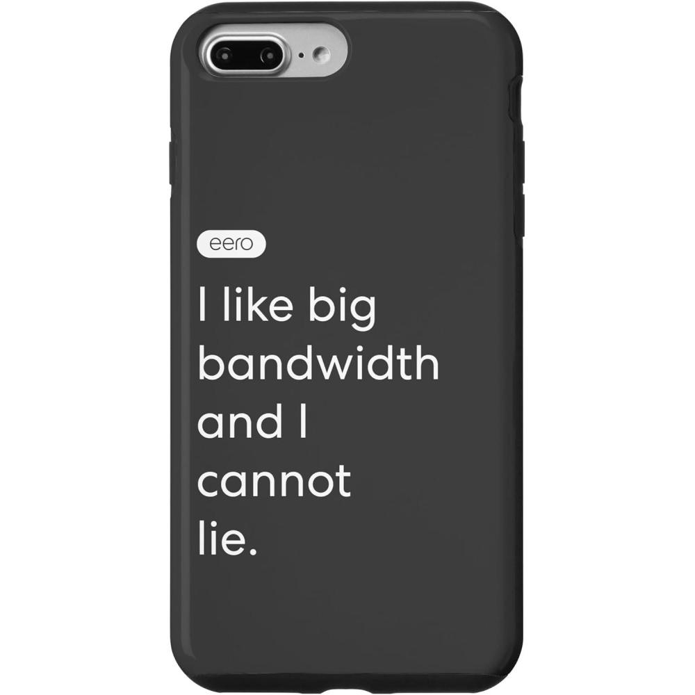 image:imageiPhone 15 eero Essentials I like big bandwidth and I cannot lie CaseiPhone 7 Plus8 Plus