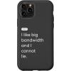 iPhone 15 eero Essentials “I like big bandwidth and I cannot lie.” Case(iPhone 11 Pro)