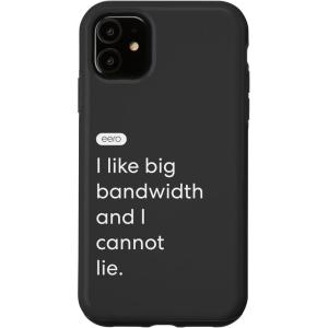 iPhone 15 eero Essentials “I like big bandwidth and I cannot lie.” Case(iPhone 11)