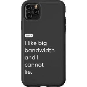 iPhone 15 eero Essentials “I like big bandwidth and I cannot lie.” Case(iPhone 11 Pro Max)