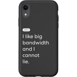 iPhone 15 eero Essentials “I like big bandwidth and I cannot lie.” Case(iPhone XR)